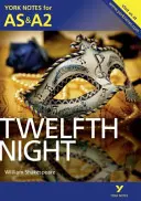 Dvanáctá noc: York Notes for AS & A2 - Twelfth Night: York Notes for AS & A2
