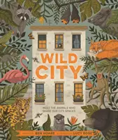 Divoké město - Seznamte se se zvířaty, která sdílejí prostory našeho města - Wild City - Meet the animals who share our city spaces