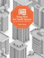 Feng Shui pro malé prostory: Úvod do geomantie - Feng Shui for Small Spaces: An Introduction to Geomancy