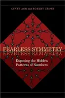 Nebojácná symetrie: Odhalení skrytých vzorců čísel - nové vydání - Fearless Symmetry: Exposing the Hidden Patterns of Numbers - New Edition
