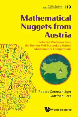 Matematické hříčky z Rakouska: Vybrané úlohy ze štýrských středoškolských matematických soutěží: A (Rakousko): Vybrané úlohy ze štýrských středoškolských matematických soutěží - Mathematical Nuggets from Austria: Selected Problems from the Styrian Mid-Secondary School Mathematics Competitions