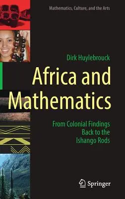 Afrika a matematika: Od koloniálních nálezů zpět k prutům Ishango - Africa and Mathematics: From Colonial Findings Back to the Ishango Rods