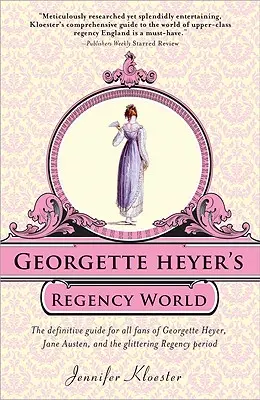 Regentský svět Georgette Heyerové - Georgette Heyer's Regency World
