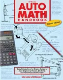 Příručka automobilové matematiky Hp1554: Snadné výpočty pro konstruktéry motorů, automobilové inženýry, závodníky, studenty a nadšence do performace - Auto Math Handbook Hp1554: Easy Calculations for Engine Builders, Auto Engineers, Racers, Students, and Per Formance Enthusiasts