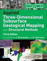 Aplikované trojrozměrné podpovrchové geologické mapování: se strukturními metodami - Applied Three-Dimensional Subsurface Geological Mapping: With Structural Methods