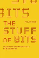 Esej o materiálnosti informací - The Stuff of Bits: An Essay on the Materialities of Information