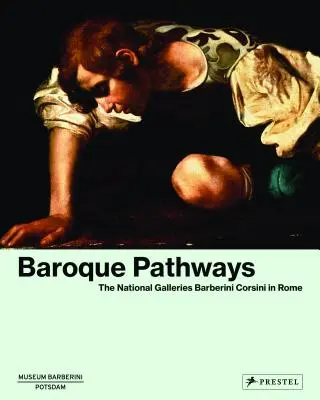 Cesty baroka: Národní galerie Barberini Corsini v Římě - Baroque Pathways: The National Galleries Barberini Corsini in Rome