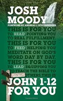 Jan 1-12 pro vás: Janovo evangelium: Jak se setkáváte se Slovem? - John 1-12 for You: Find Deeper Fulfillment as You Meet the Word