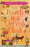 Cesty v dervišském plášti - Travels in a Dervish Cloak