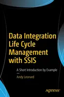 Řízení životního cyklu datové integrace pomocí Ssis: Krátký úvod na příkladech - Data Integration Life Cycle Management with Ssis: A Short Introduction by Example