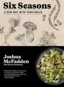 Šest ročních období: Nová cesta se zeleninou - Six Seasons: A New Way with Vegetables