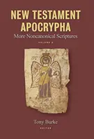 Novozákonní apokryfy, svazek 2: Další nekanonické spisy - New Testament Apocrypha, Volume 2: More Noncanonical Scriptures