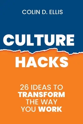Culture Hacks: 26 způsobů, jak změnit způsob práce - Culture Hacks: 26 ways to transform the way you work
