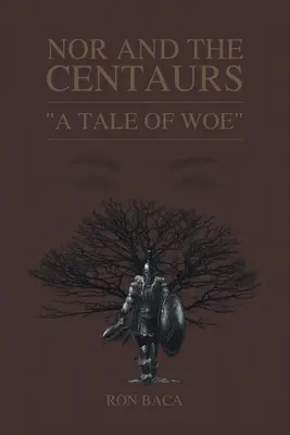 Nor a kentauři: Příběh o bědách - Nor and the Centaurs: A Tale of Woe