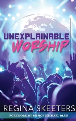 Nevysvětlitelné uctívání - Unexplainable Worship