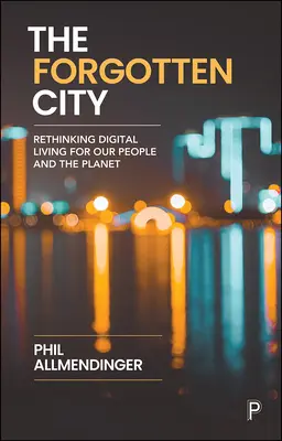 Zapomenuté město: Jaksima: digitální život pro naše lidi a planetu - The Forgotten City: Rethinking Digital Living for Our People and the Planet