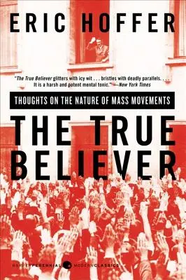Pravý věřící: Myšlenky o povaze masových hnutí - The True Believer: Thoughts on the Nature of Mass Movements
