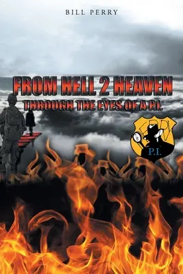 Z pekla do nebe: Očima soukromého detektiva - From Hell 2 Heaven: Through the Eyes of a P.I.
