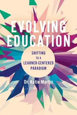 Rozvíjející se vzdělávání: Přechod k paradigmatu zaměřenému na žáka - Evolving Education: Shifting to a Learner-Centered Paradigm
