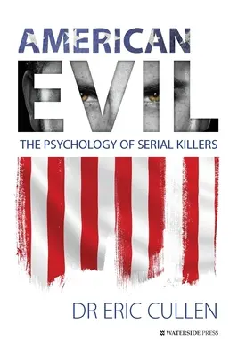 Americké zlo: Psychologie sériových vrahů - American Evil: The Psychology of Serial Killers