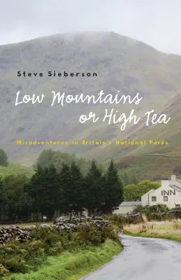 Nízké hory nebo vysoký čaj: Nešťastné příhody v britských národních parcích - Low Mountains or High Tea: Misadventures in Britain's National Parks