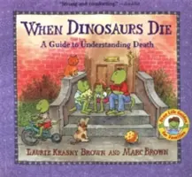 Když umírají dinosauři: Průvodce porozuměním smrti - When Dinosaurs Die: A Guide to Understanding Death