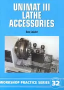 Příslušenství k soustruhům Unimat III - Unimat III Lathe Accessories