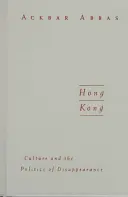 Hongkong, 2: Kultura a politika zmizení - Hong Kong, 2: Culture and the Politics of Disappearance