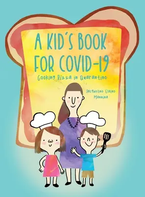 Dětská kniha pro COVID-19: Vaření pizzy v karanténě - A Kid's Book for COVID-19: Cooking Pizza in Quarantine