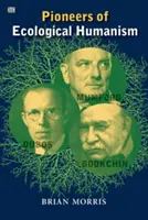 Průkopníci ekologického humanismu - Pioneers of Ecological Humanism