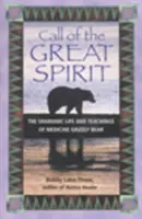 Volání velkého ducha: Šamanský život a učení medvěda grizzlyho: příběh velkého šamana - Call of the Great Spirit: The Shamanic Life and Teachings of Medicine Grizzly Bear