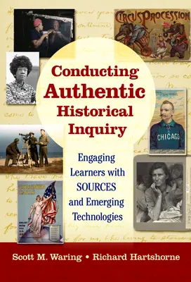 Vedení autentického historického výzkumu: Zapojení žáků do výuky pomocí pramenů a nových technologií - Conducting Authentic Historical Inquiry: Engaging Learners with Sources and Emerging Technologies