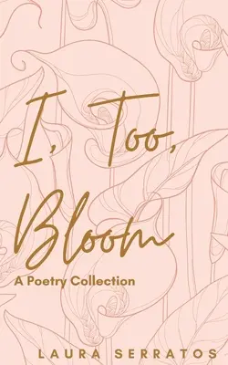 I já kvetu - I, too, Bloom