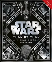 Hvězdné války rok po roce - vizuální historie, nové vydání - Star Wars Year By Year - A Visual History, New Edition