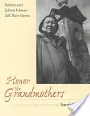 Čest babičkám: Dakotské a lakotské ženy vyprávějí své příběhy. - Honor the Grandmothers: Dakota and Lakota Women Tell Their Stories