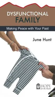 Dysfunkční rodina: Usmířit se s minulostí - Dysfunctional Family: Making Peace with Your Past