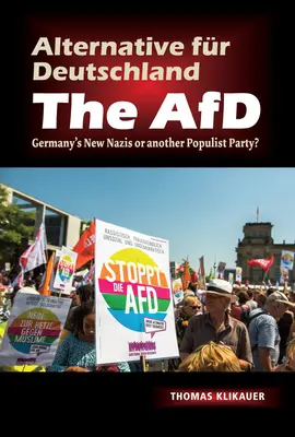 Alternative Fur Deutschland - Afd: Nová německá nacistická strana nebo další populistická strana? - Alternative Fur Deutschland - The Afd: Germany's New Nazis or Another Populist Party?
