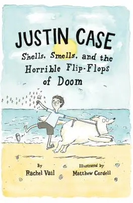 Justin Case: Skořápky, pachy a strašlivé žabky zkázy - Justin Case: Shells, Smells, and the Horrible Flip-Flops of Doom