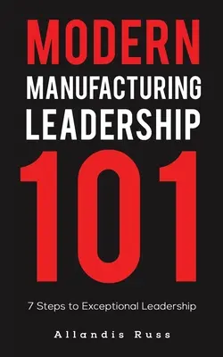 Moderní vedení ve výrobě 101 - Modern Manufacturing Leadership 101