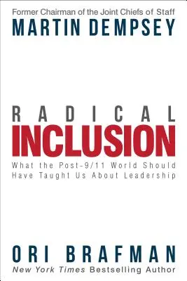 Radikální inkluze: Co by nás měl svět po 11. září naučit o vedení lidí? - Radical Inclusion: What the Post-9/11 World Should Have Taught Us about Leadership