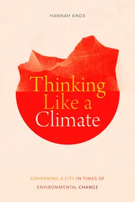 Myslet jako klima: Vládnutí městu v době změn životního prostředí - Thinking Like a Climate: Governing a City in Times of Environmental Change