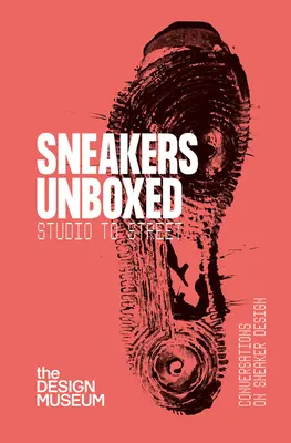 Sneakers Unboxed: Z ateliéru na ulici - Sneakers Unboxed: Studio to Street