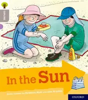 Oxford Reading Tree: Prozkoumejte s Biffem, Chipem a Kipperem: Oxford Level 1: Na slunci Oxford Level 1: In the Sun - Oxford Reading Tree Explore with Biff, Chip and Kipper: Oxford Level 1: In the Sun