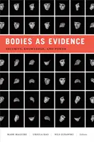 Těla jako důkazy: Bezpečnost, vědění a moc - Bodies as Evidence: Security, Knowledge, and Power