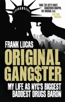 Originální gangster - Můj život největšího drogového barona v New Yorku - Original Gangster - My Life as NYC's Biggest Baddest Drugs Baron