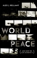 Světový mír: (A jak ho můžeme dosáhnout) - World Peace: (And How We Can Achieve It)