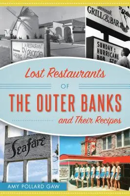 Ztracené restaurace v Outer Banks a jejich recepty - Lost Restaurants of the Outer Banks and Their Recipes