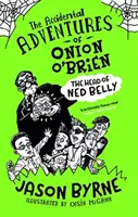 Náhodná dobrodružství Cibulky O'Briena - Hlava Neda Bellyho - Accidental Adventures of Onion O'Brien - The Head of Ned Belly