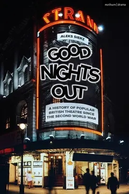 Dobré noci venku: Dějiny britského populárního divadla od druhé světové války - Good Nights Out: A History of Popular British Theatre Since the Second World War