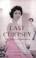 Poslední pukrle - Konec debutantek - Last Curtsey - The End of the Debutantes